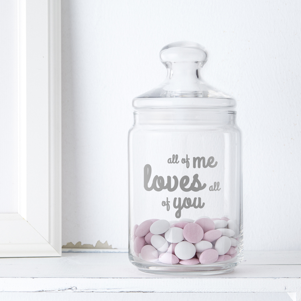 Bonbonglas mit Gravur - All Of Me Loves All Of You